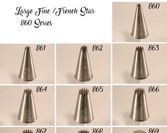 Large Fine / French Star Pastry Tips - Choose the Size You Need - 860 Series - 860, 861, 862, 863, 864, 865, 866, 867, 868, 869