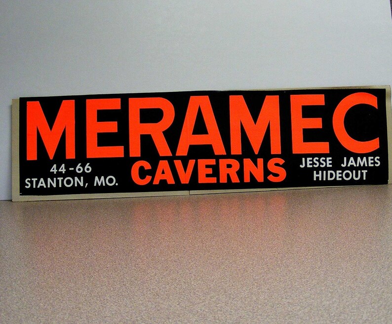 Meramec Caverns Jesse James Hideout vintage bumper sticker orange black white, stanton MO, Lester B Dill, cave, sign, day glo bright, nos image 1