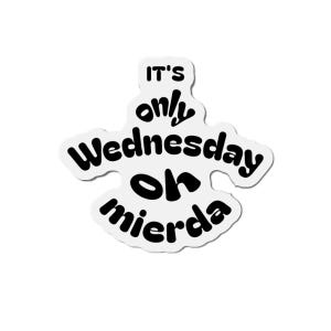 Funny Wednesday Die-Cut Magnet, Cute Fridge Magnet, Office Decor, Gift for Coffee Lovers, Humor Decal, Fun Kitchen Decoration