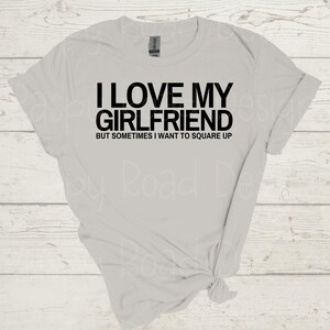 Funny Relationship PNG – I Love My Boyfriend/Girlfriend But Sometimes I Want to Square Up – Sassy Digital Download for Shirts & Mugs image 2