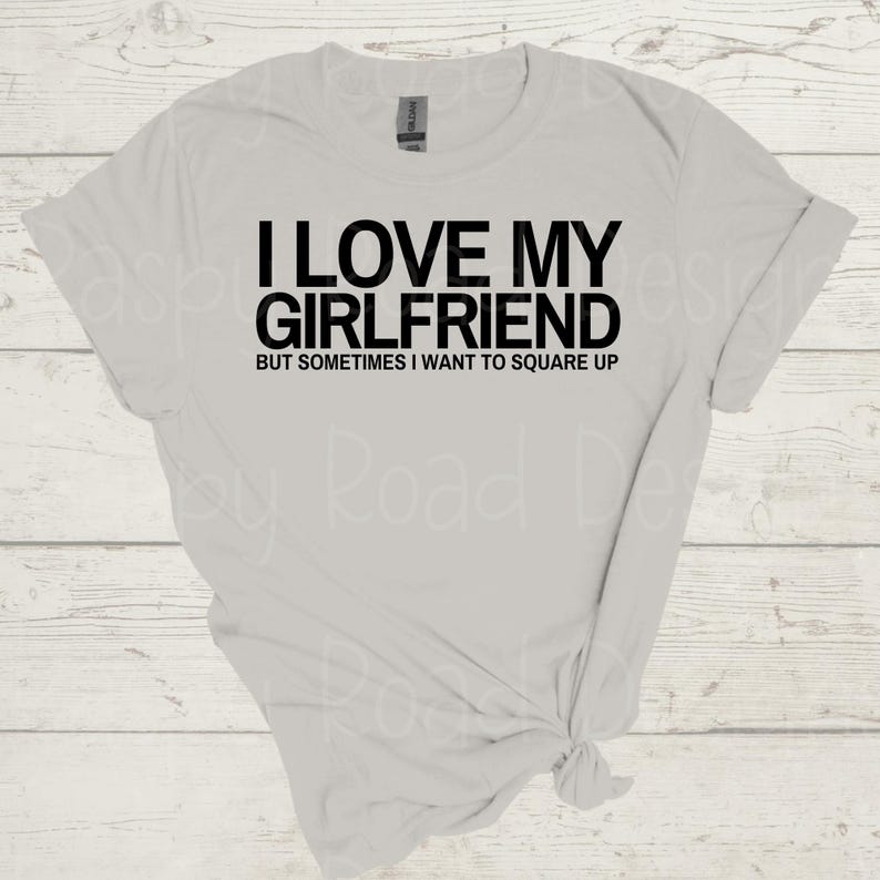 Funny Relationship PNG – I Love My Boyfriend/Girlfriend But Sometimes I Want to Square Up – Sassy Digital Download for Shirts & Mugs image 2
