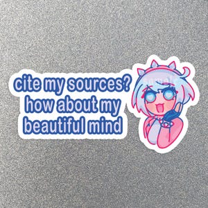 Mijn bronnen citeren? Wat dacht je van My Beautiful Mind-sticker