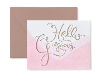 Hello Gorgeous Letterpress Card