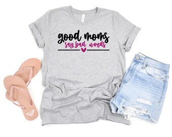 Good Moms Say Bad Words SVG Cut File - Digital Download - Motherhood | F Bomb | Potty Mouth | Mother's Day
