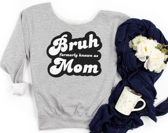 Bruh Formerly Known As Mom SVG Cut File - Digital Download - Motherhood | Mom of Teens | Boy Mom | Girl Mom