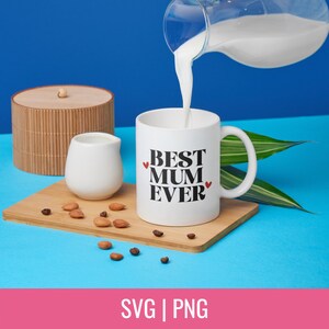 Best Mum Ever SVG & PNG Cut File - Digital Download - Cricut Craft | Gifts for Mum | Cricut Gift Ideas