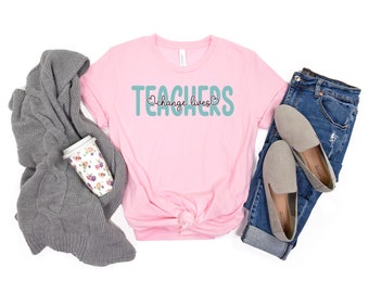 Teachers Change Lives SVG Cut File - Digital Download - Teacher Appreciation | Teacher Gift | Pink Shirt Day | Teacher SVG