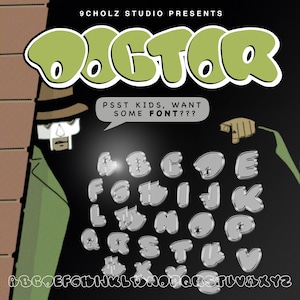 May include: A cartoon-style font called "Doctor" with a bubble-like design. The font is displayed in a variety of colors, including green, white, and black. The text "PSST KIDS, WANT SOME FONT???" is also included in the image.