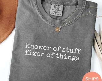 Knower of Stuff Fixer of Things Shirt, Funny Handyman Gift, Comfort Colors Tee