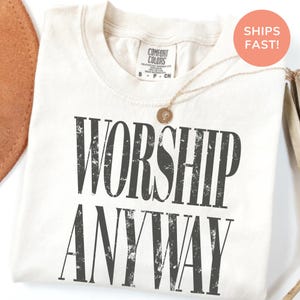 Worship Anyway T-shirt , Distressed Christian Tee, Faith Inspired Christian Religious Tee, Vintage Church Outfit Comfort Colors Shirt bild 14