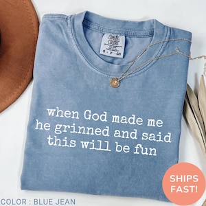 confident christian woman tee, church humor shirt, funny church event tee, trendy christian shirt, spiritual sass shirt, comfort colors shirt with quote, bold spiritual shirt, faith inspired tee, women’s ministry shirt, praise and sass shirt, witty god shirt, comfort color faith apparel, gospel funny shirt, confident believer shirt, when god made me shirt, humor and faith shirt, christian t-shirt with attitude, women’s church wear, church group shirt, funny women’s ministry tee