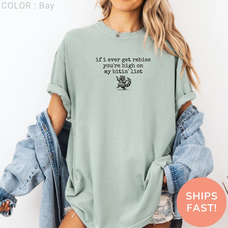 Funny Quote Comfort Colors Clothing, Comfort Colors Funny Animal Saying, Wildlife Humor Comfort Colors Top, Cute Comfort Colors Humor Gift, Cool Comfort Colors Raccoon Tee, Animal Lover Comfort Colors Gift, Fun Animal Comfort Colors Graphic, animal meme, raccoon shirt, trending shirt, bitin list trendin, dark humor, funny quote, if i ever get rabies, my bitin list tee, rabies tee, sarcastic tee, you re high on