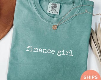 Finance Girl Shirt Comfort Colors®, Finance Major Shirt, Money Lover Graphic Tee, Gift for Her, Women's Oversized Trendy Shirt, Accounting