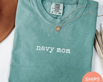 Comfort Colors® Navy Mom Shirt, Proud Military Family Tee, US Navy Graduation T-Shirt, Deployment Homecoming Gift, Patriotic Support Top