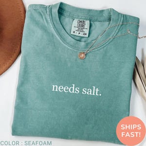 Needs Salt Shirt, Comfort Colors® Cooking Tee, Funny Chef Shirt, Foodie Graphic Tee, Culinary Humor T-Shirt, Baking Gift, Unisex Kitchen Tee