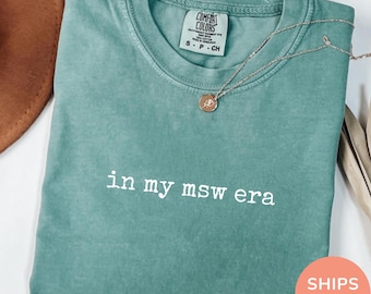 Comfort Colors® In My MSW Era Shirt, Social Work Shirt, MSW Student Shirt, Social Worker Shirt, Graduate School Shirt, Masters Shirt Gift