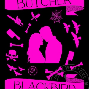 May include: A black graphic design with pink accents. The design features the words "BUTCHER" and "BLACKBIRD" on banners, along with silhouettes of a couple, knives, bones, a skull, birds, and a spiderweb.