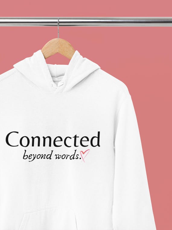 Connected Beyond Words Hoodie – Minimal Love Sweatshirt, Unisex Couple Hoodie, Emotional Connection Gift