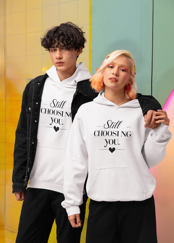 Still Choosing You Hoodie – Minimal Couple Sweatshirt, Conscious Love Gift, Unisex White Hoodie