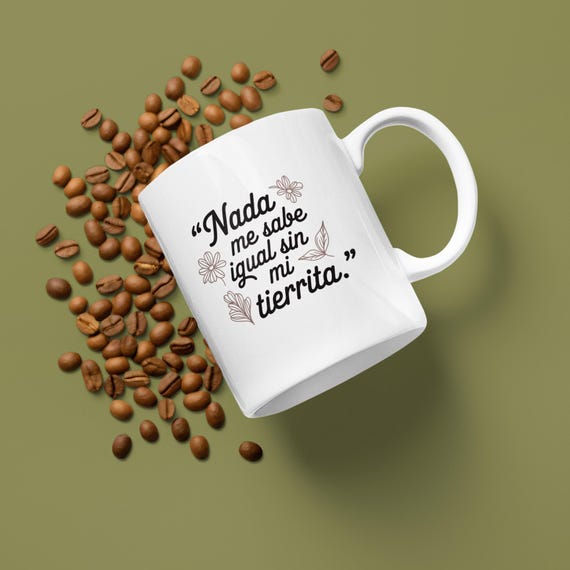 Nada Me Sabe Igual Sin Mi Tierrita Mug , Colombian Nostalgic Minimalist Gift