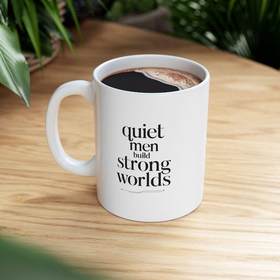 Quiet Men Build Strong Worlds Mug – Minimalist Father’s Day Gift – Modern Masculine Coffee Cup – Unique Dad Design