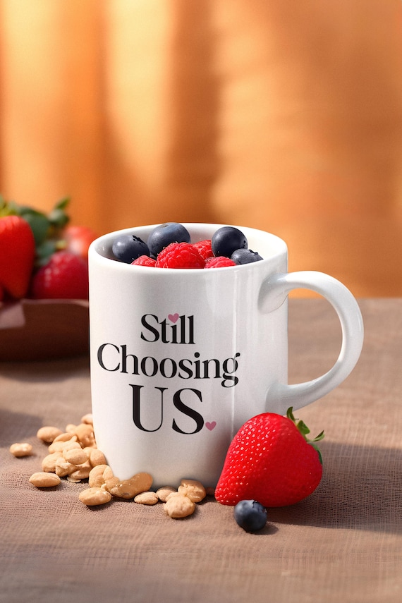 Still Choosing Us Mug – Minimal Couple Love Coffee Cup