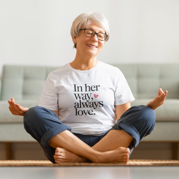 In Her Way, Always Love T-Shirt | Minimalist Mother's Day Gift | Emotional Quote Tee for Mom | White Aesthetic Shirt