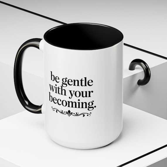 Be Gentle With Your Becoming – Minimalist Self Care Mug | Inspirational Quote Mug | Emotional Typography Cup from The Quiet Collection