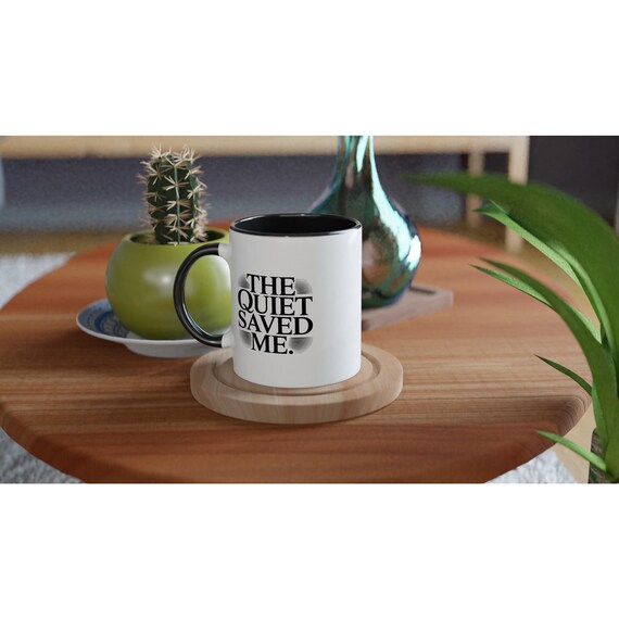 The Quiet Saved Me Mug – Minimalist Black & White Coffee Cup | Inspirational Quote Mug | Self Care Gift | Modern Calm Aesthetic Decor