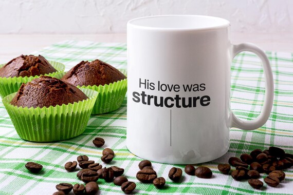His Love Was Structure Mug – Minimalist Father’s Day Gift – Modern Dad Coffee Cup – Elegant Masculine Design