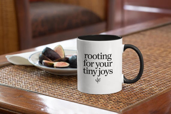 Rooting for Your Tiny Joys – Minimalist Positive Mug | Gentle Emotional Quote Cup | Black & White Aesthetic from The Quiet Collection