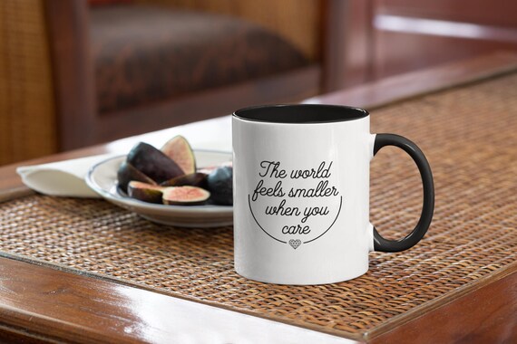 The World Feels Smaller When You Care Minimalist Empathy Mug | Emotional Quote Coffee Cup  Black & White Aesthetic from The Quiet Collection