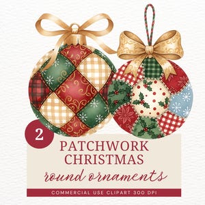 May include: Two round Christmas ornaments with a patchwork design. The ornaments feature red, green, and cream-colored patches, with gold bows at the top. The text "PATCHWORK CHRISTMAS round ornaments" is displayed below the ornaments.