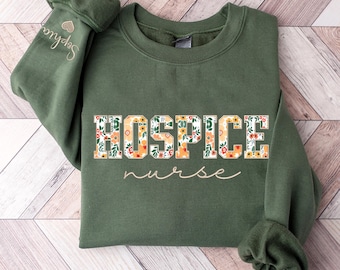 Embroidered Hospice Nurse Sweatshirt, Custom Hospice Nurse Floral Sweater with Name On Sleeve, Hospice Care Sweater, Hospice Nurse Crewneck