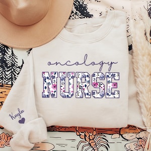 Floral Cancer Nurse Sweatshirt, Oncology Nurse Sweatshirts, Oncology Nursing Sweaters, Cancer Awareness Gifts, Fight Cancer Gift Sweater