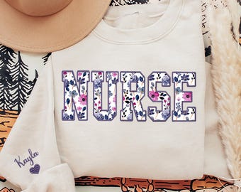 Nurse Crewneck, Embroidered Nurse Sweatshirt Floral Applique Sweatshirt, Nurse Crewneck, Gift for Nurse, Nurse Appreciation Gift