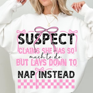 Suspect Claims Nap Design PNG File (Digital Download)