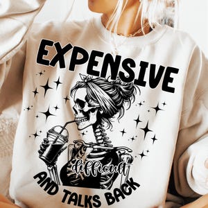Skeleton Mom PNG: Expensive, Difficult, Talks Back (Digital Download)