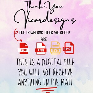 May include: Digital file graphic with the text "Thank You Vicardesigns". The image shows file type icons for PDF, PNG, SVG, and EPS. The text states, "This is a digital file. You will not receive anything in the mail."