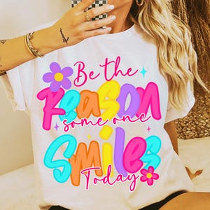 Be The Reason Why Someone Smiles Today PNG - Positive Quote (Digital Download)