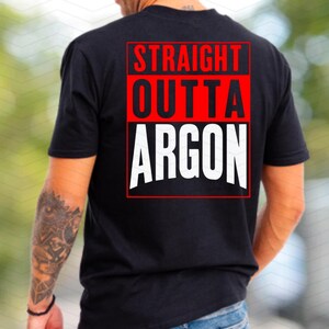 May include: Black t-shirt with a red and white graphic that says "Straight Outta Argon".