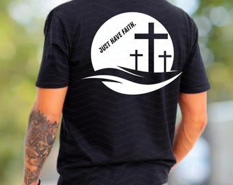Solo ten fe Svg, Png, Cristiano Png, Camiseta Png, Cruz Svg, Fe Png, Motivacional Png Svg, Inspirador Png Svg, Santo Png, Espíritu Png Svg