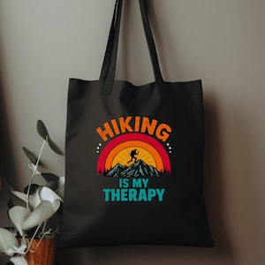 Hiking Is My Therapy Tote Bag, Funny Hiking Tote, Outdoorsy Shopping Bag, Nature Lover Gift, Eco-Friendly Tote