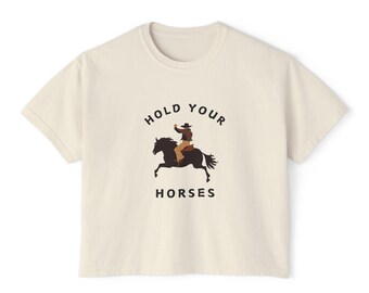 Funny Equestrian Women's Boxy Tee, Western Cowgirl T-Shirt, Hold Your Horses Apparel, Cowboy Gift, Rodeo Shirt