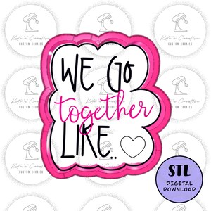 We Go Together Like.../ STL File