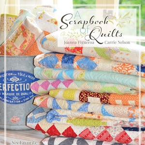 A Scrapbook Of Quilts Buch von Joanna Figueroa und Carrie Nelson