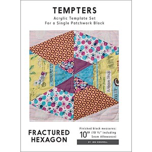 May include: A Tempters acrylic template set for a single patchwork block titled Fractured Hexagon by Jen Kingwell. The image shows a hexagonal quilt block made of multi-colored patterned fabric pieces. Finished block measures 10 inches, 10.5 inches with seam allowance.