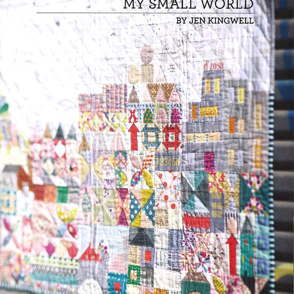 My Small World Pattern Booklet by Jen Kingwell