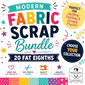 May include: A graphic advertisement for a fabric scrap bundle containing 20 fat eighths. The text reads Modern Fabric Scrap Bundle, 20 Fat Eighths, Choose Your Collection, and Modern Quilter. Colorful stars, hearts, and sewing icons are included.