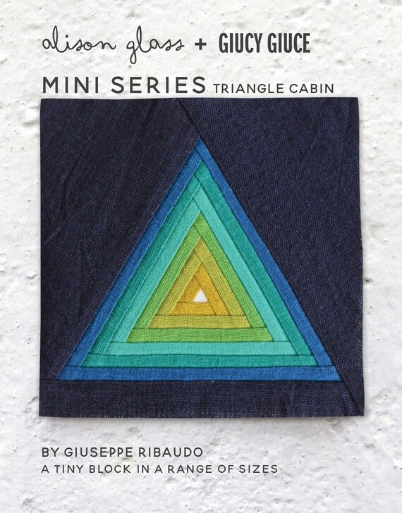 Mini Series Triangle Cabin - Alison Glass + Giucy Giuce Mini Series Triangle Cabin - Alison Glass + Giucy Giuce